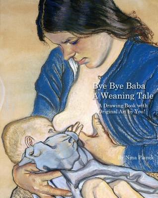 Bye Bye Baba: A Weaning Tale