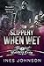 Slippery When Wet: a Dark Romance (Watchers Crew Book 4)