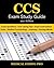 CCS Exam Study Guide - 2017...