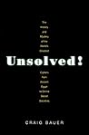 Unsolved!: The History and Mystery of the World's Greatest Ciphers from Ancient Egypt to Online Secret Societies Book cover for Unsolved!: The History and Mystery of the World's Greatest Ciphers from Ancient Egypt to Online Secret Societies