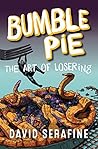 Bumble Pie: The Art of Losering