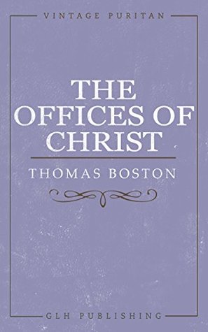 The Offices of Christ (Vintage Puritan Book 1)