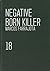 Negative born killer (O filme da minha vida, #18)