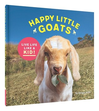 Happy Little Goats: Live Life Like a Kid! (Kindle Edition)