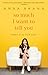 So Much I Want to Tell You by Anna Akana