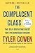 The Complacent Class: The Self-Defeating Quest for the American Dream