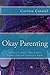Okay Parenting: The Unseen Middle Ground Where Struggle Ends and Connection Begins