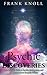 Psychic: Psychic Discoveries for complete development: Psychic: The complete Psychic Discoveries to achieve complete understanding. (Psychic, Medium, ... Psychic Discoveries, Psychic Guide Book 4)