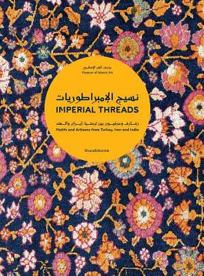 Imperial Threads: Motifs and Artisans from Turkey, Iran and India (Hardcover)