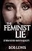The Feminist Lie: It Was Never About Equality