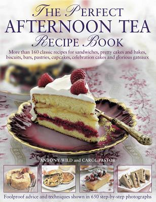 pdf download The Perfect Afternoon Tea Recipe Book: More Than 160 Classic Recipes for Sandwiches, Pretty Cakes and Bakes, Biscuits, Bars, Pastries, Cupcakes, Celebration Cakes and Glorious Gateaux