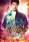 Black Magic Glitterbomb by Sage C. Holloway