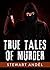 True Tales of Murder by Stewart Anděl True Tales of Murder by Stewart Anděl