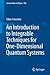 An Introduction to Integrable Techniques for One-Dimensional Quantum Systems (Lecture Notes in Physics, 940)