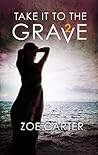Take It to the Grave Part 2 of 6 Take It to the Grave Part 2 of 6
