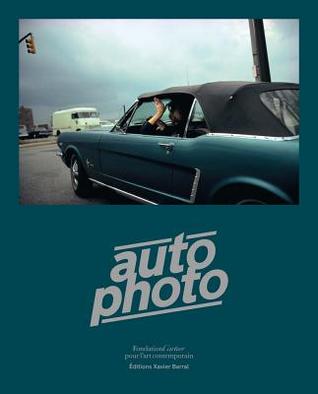 Autophoto: Cars & Photography, 1900 to Now (Hardcover)