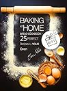 Baking at Home: Bread cookbook: 25 Perfect Recipes for Your Oven