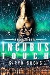 Incubus Touch by Siryn Sueng