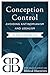 Conception Control: Avoiding Antinomianism and Legalism