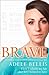 Brave: How I Rebuilt my Life After Love Turned to Hate