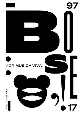 Günter Karl Bose: For Musica Viva: Posters 1997–2017