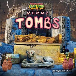 Mummy Tombs (Tiptoe Into Scary Places)