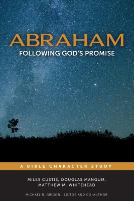 Abraham: Following God's Promise (Studies in Faithful Living)