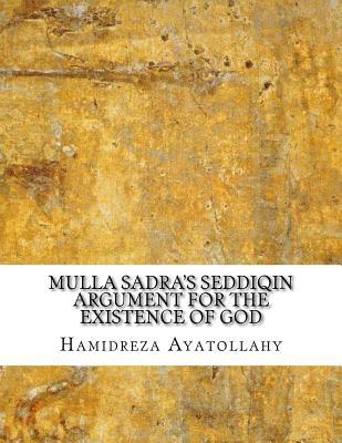 Mulla Sadra's Seddiqin Argument for the Existence of God