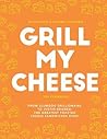 Grill My Cheese by Nisha   Patel