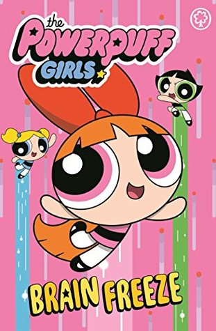 Brain Freeze: Book 1 (The Powerpuff Girls)