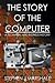 The Story of the Computer: A Technical and Business History