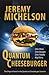 Quantum Cheeseburger