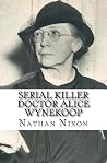 Serial Killer Doctor Alice Wynekoop