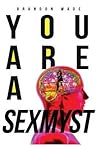 You are a Sexmyst: A Self-Transformational, Erotic Thriller