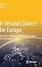 A Second Chance for Europe: Economic, Political and Legal Perspectives of the European Union