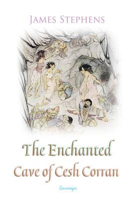 The Enchanted Cave of Cesh Corran (Irish Fairy Tales)