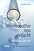 Homöopathie neu gedacht: Wa...