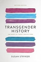 Transgender History: The Roots of Today's Revolution