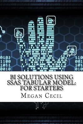 Bi Solutions Using Ssas Tabular Model: For Starters