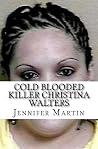 Cold Blooded Killer Christina Walters