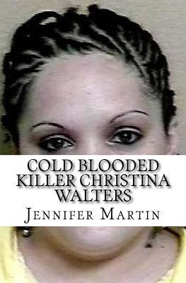 Read Cold Blooded Killer Christina Walters