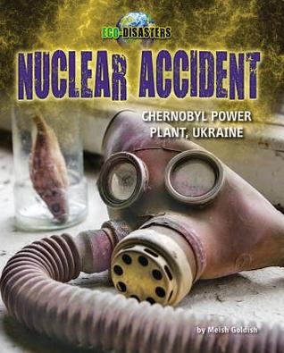 Nuclear Accident: Chernobyl Power Plant, Ukraine (Eco-disasters)