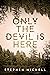 Only the Devil is Here