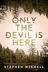 Only the Devil is...