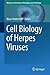 Cell Biology of Herpes Viruses (Advances in Anatomy, Embryology and Cell Biology, 223)
