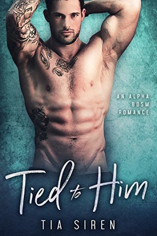 Tied to Him (Kindle Edition)