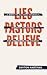 Lies Pastors Believe: Seven Ways to Elevate Yourself, Subvert the Gospel, and Undermine the Church
