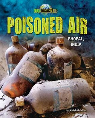 Poisoned Air - Narrative Nonfiction About Environmental & Ecological Catastrophes Across the World, Grades 3-5 - Developmental Learning for Young Readers - Eco Disasters Collection