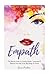 Empath: The Complete Survival Guide For The Empath - The Ultimate Guide For Sensitive People - Understand & Embrace Your Gift, & Use This Energy To ... Fears, Anxiety, Meditation, Alone, Introvert)