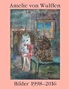 Amelie von Wulffen: Works 1998–2016 Amelie von Wulffen: Works 1998–2016